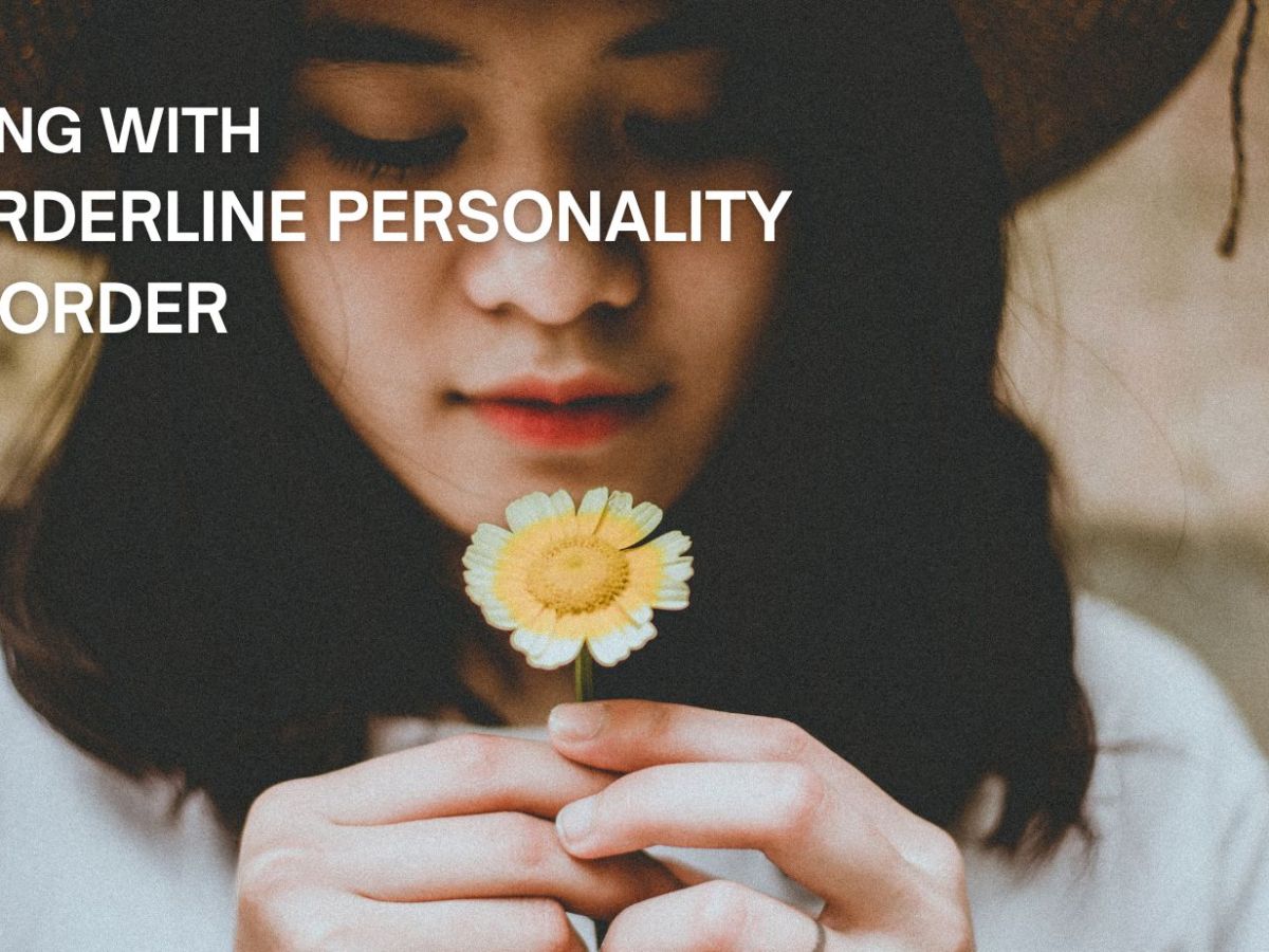Sống với người thân bị rối loạn tính cách ranh giới (BPD): Thách thức và phương&nbsp;pháp
